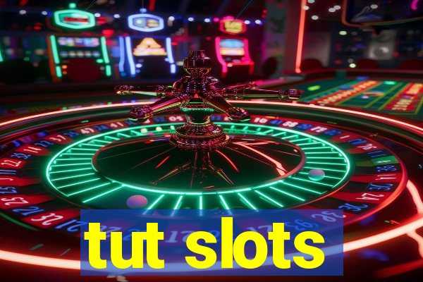 tut slots