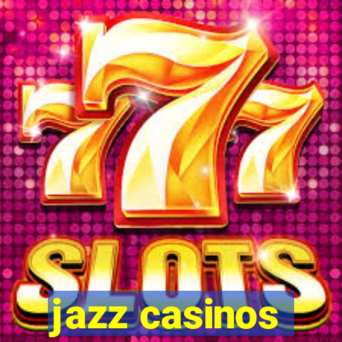 jazz casinos