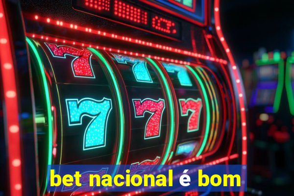 bet nacional é bom