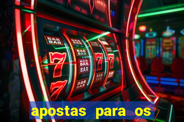 apostas para os jogos de hoje