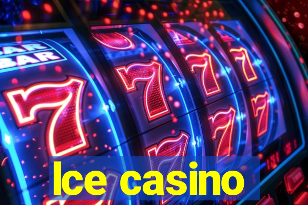 lce casino