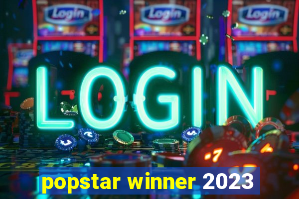 popstar winner 2023