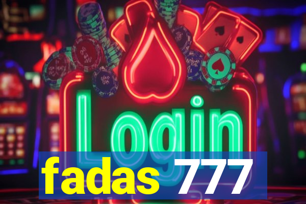 fadas 777