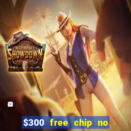 $300 free chip no deposit casino canada real money