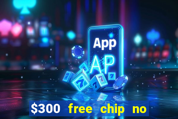 $300 free chip no deposit casino canada real money