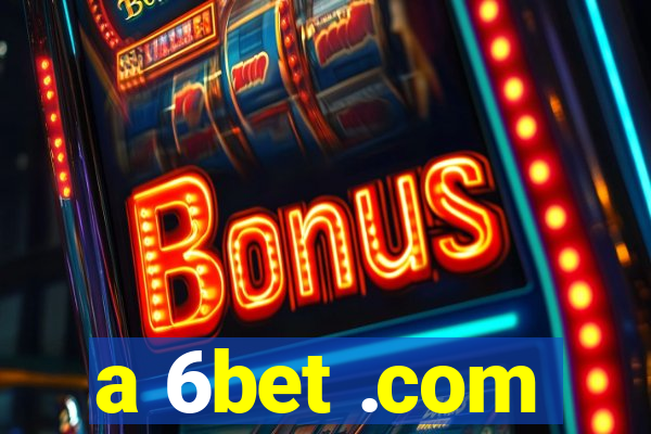 a 6bet .com