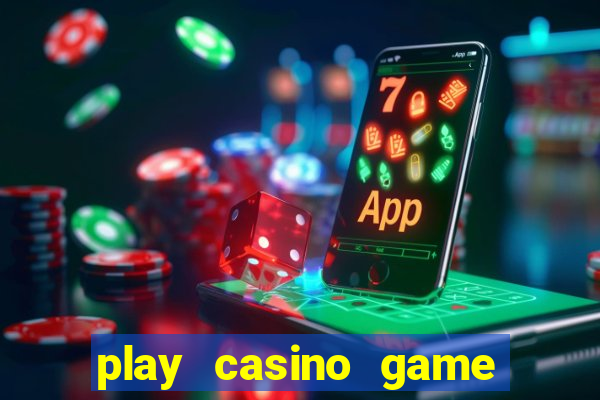 play casino game for real money