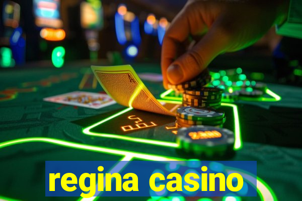 regina casino