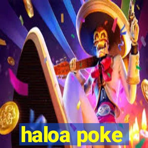 haloa poke