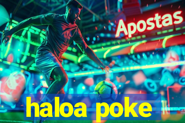 haloa poke