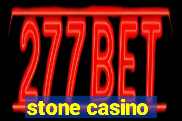 stone casino