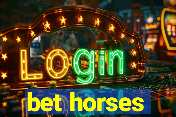 bet horses