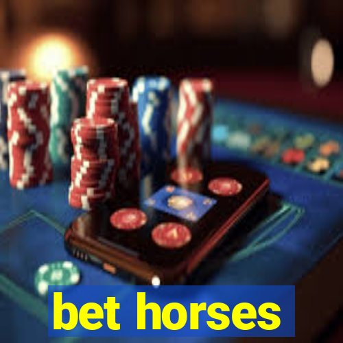 bet horses