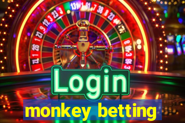 monkey betting