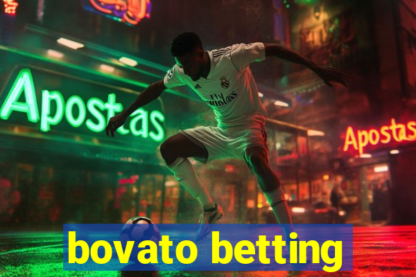 bovato betting