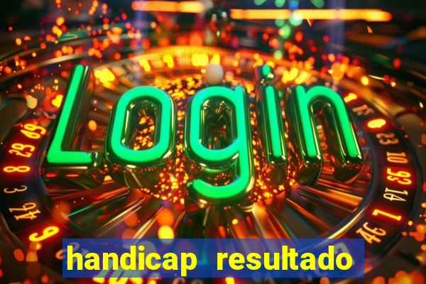 handicap resultado final -1