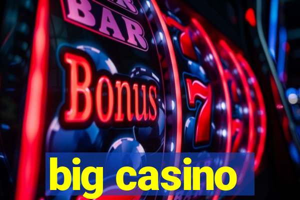 big casino