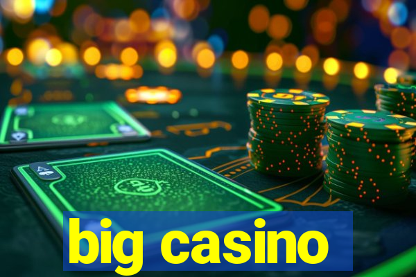 big casino