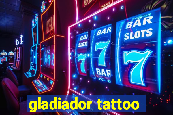 gladiador tattoo