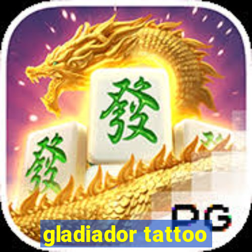 gladiador tattoo