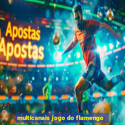 multicanais jogo do flamengo