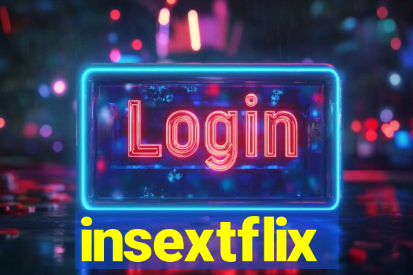 insextflix