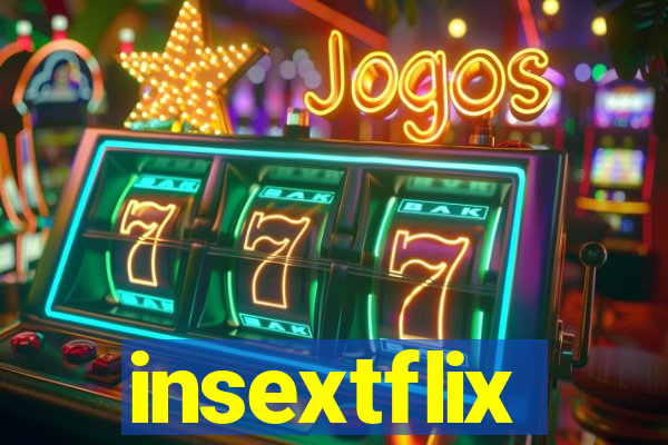 insextflix