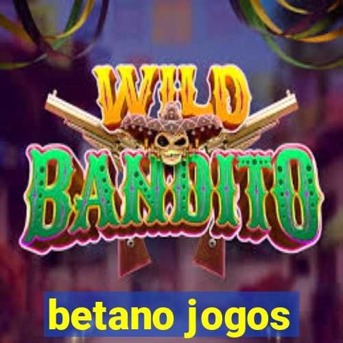 betano jogos