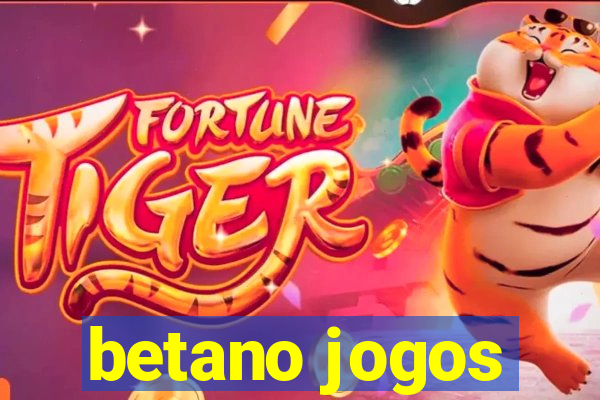 betano jogos