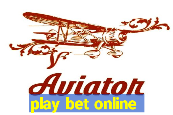 play bet online