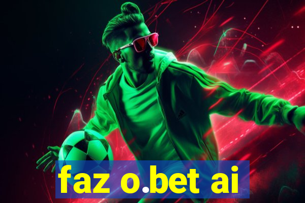 faz o.bet ai