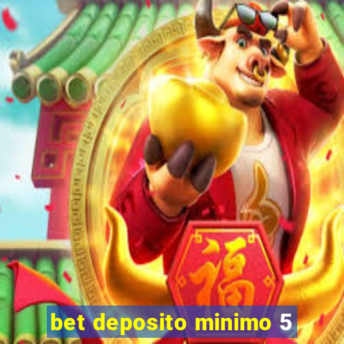 bet deposito minimo 5