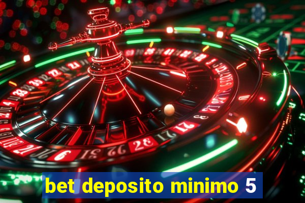 bet deposito minimo 5