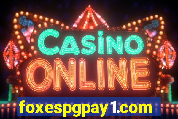 foxespgpay1.com