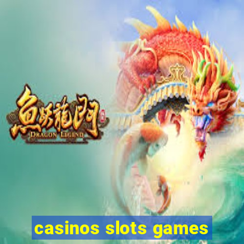 casinos slots games