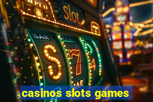 casinos slots games