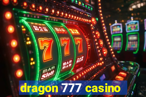 dragon 777 casino