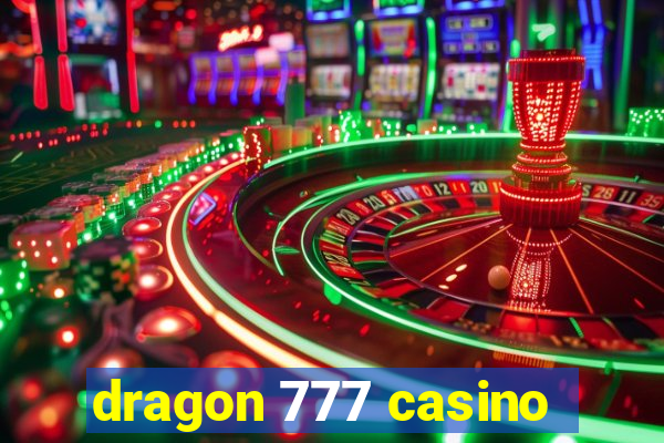 dragon 777 casino