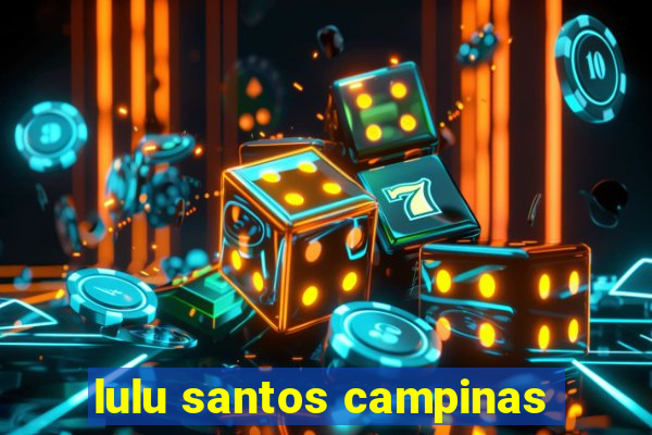 lulu santos campinas