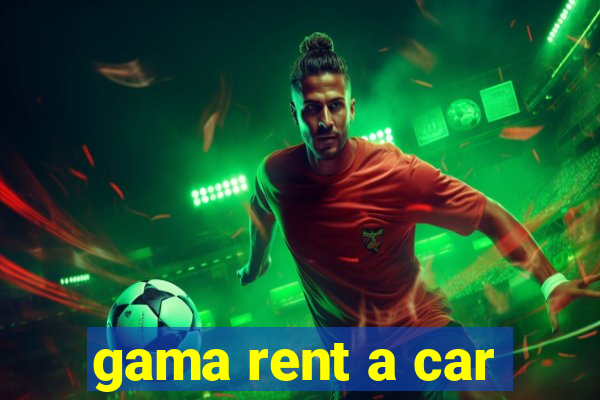 gama rent a car