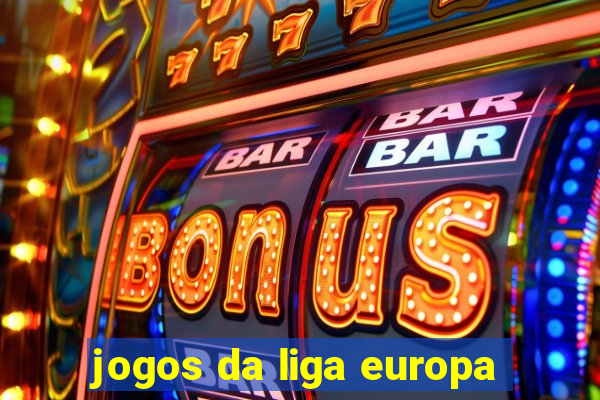 jogos da liga europa