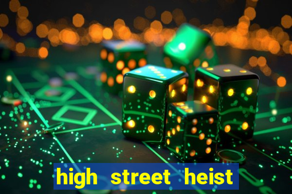 high street heist slot free play