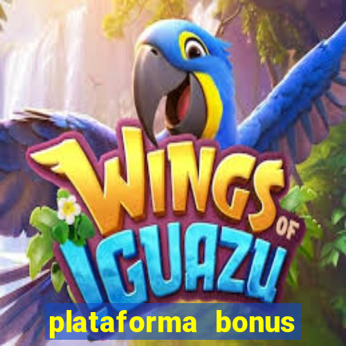 plataforma bonus sem deposito