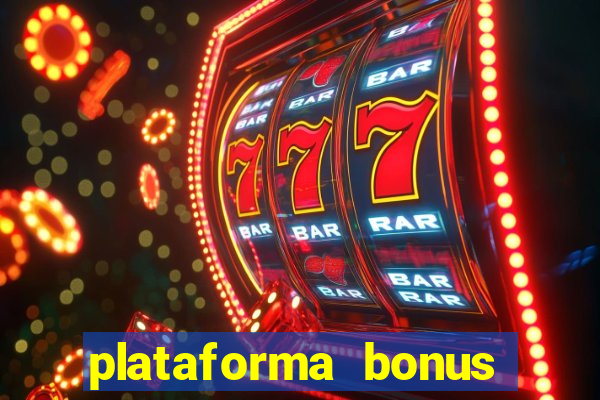 plataforma bonus sem deposito