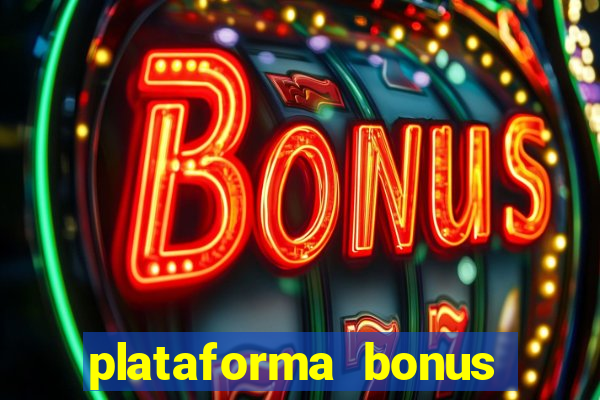 plataforma bonus sem deposito