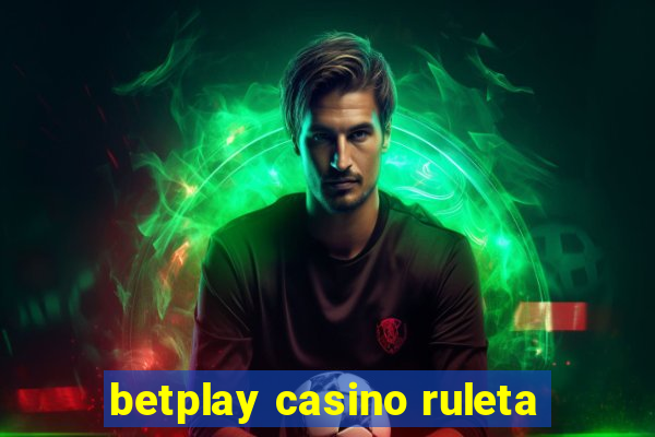 betplay casino ruleta