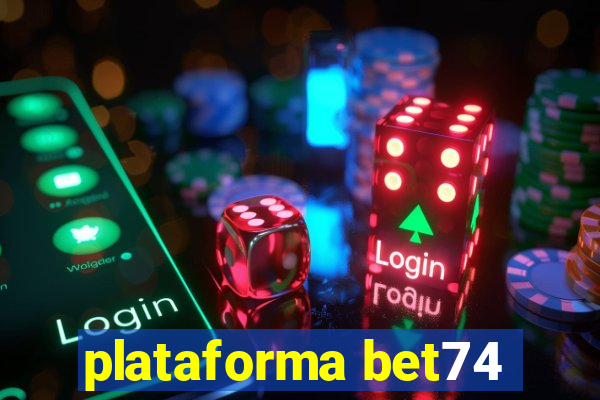 plataforma bet74