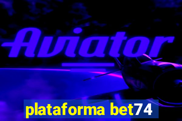 plataforma bet74