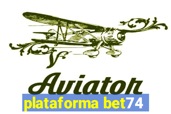 plataforma bet74