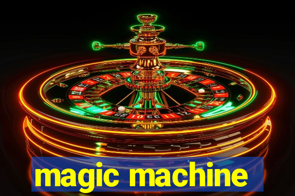 magic machine